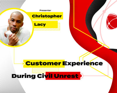 Customer Experience During Civil Unrest